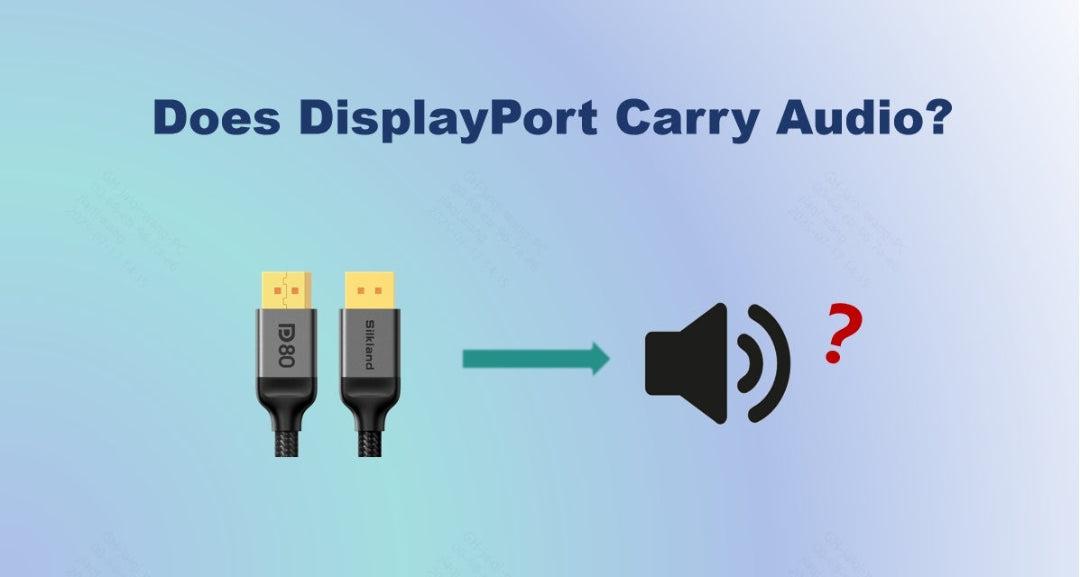 Does DisplayPort Carry Audio?