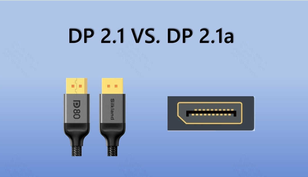 DP 2.1 vs 2.1a: How It Compares to DP 2.1
